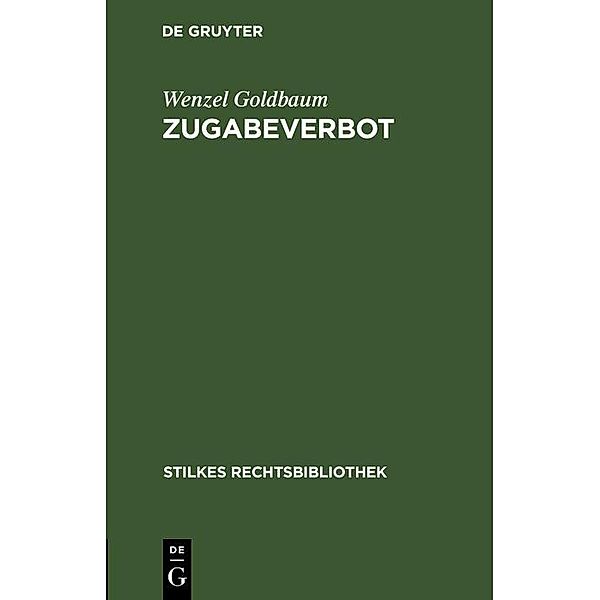 Zugabeverbot / Stilkes Rechtsbibliothek Bd.127, Wenzel Goldbaum