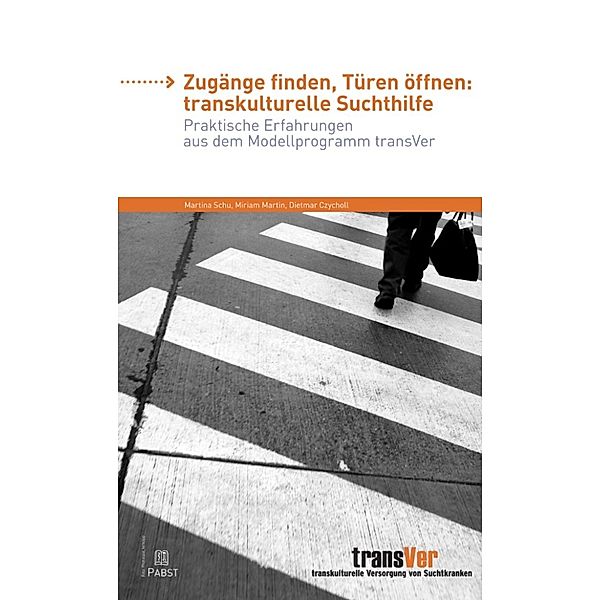 Zugänge finden, Türen öffnen: transkulturelle Suchthilfe, Dietmar Czycholl, Miriam Martin, Martina Schu