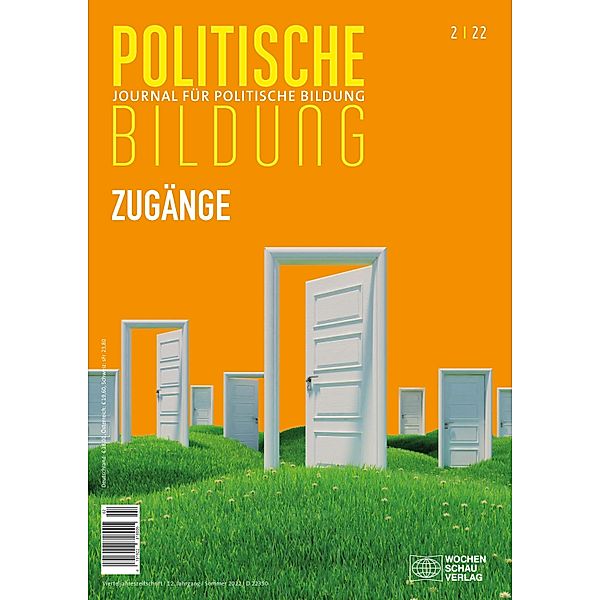 Zugänge / Journal für politische Bildung, Eva Beckmann, Catrin Opheys, Jakob Quentin, Wiebke Sondermann, Yasemin Soylu, Larissa von Schwanenflügel, Jantje Theege, Roland Wylezol, Bernd Böttcher, Helmut Bremer, Annabell Brosi, Maëlle Dubois, Lea Philline Goseberg, Anna Maria Krämer, Alexander Mack, Katinka Meyer