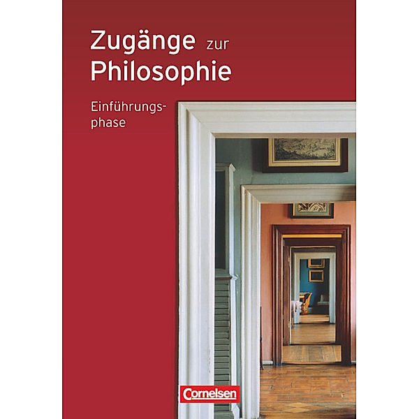 Zugänge zur Philosophie / Zugänge zur Philosophie - Ausgabe 2010 - Einführungsphase