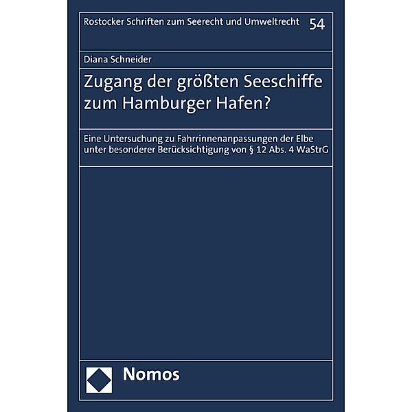Zugang der größten Seeschiffe zum Hamburger Hafen? / Rostocker Schriften zum Seerecht und Umweltrecht Bd.54, Diana Schneider