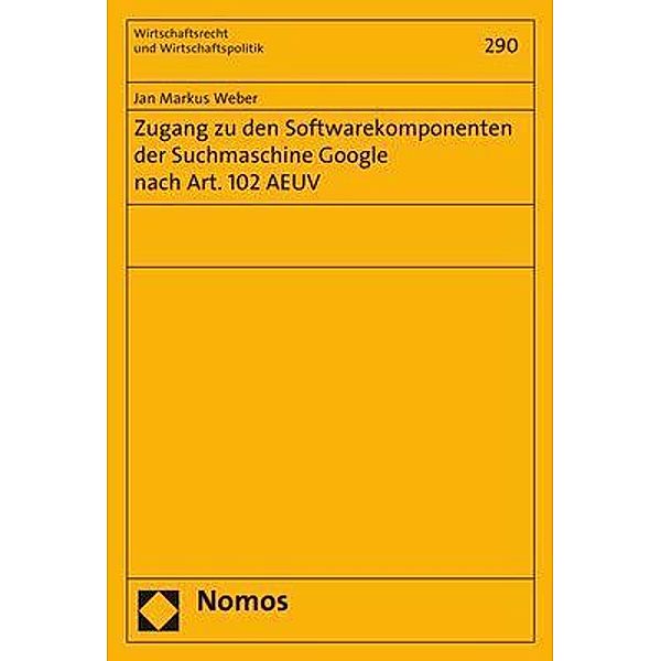 Zugang zu den Softwarekomponenten der Suchmaschine Google nach Art. 102 AEUV, Jan Markus Weber