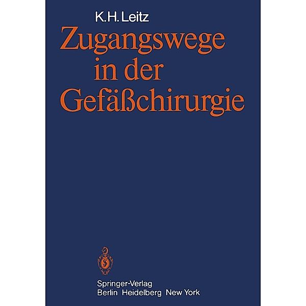 Zugangswege in der Gefäßchirurgie, K. H. Leitz