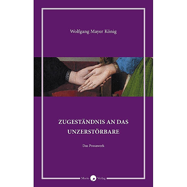 Zugeständnis an das Unzerstörbare, Wolfgang Mayer König