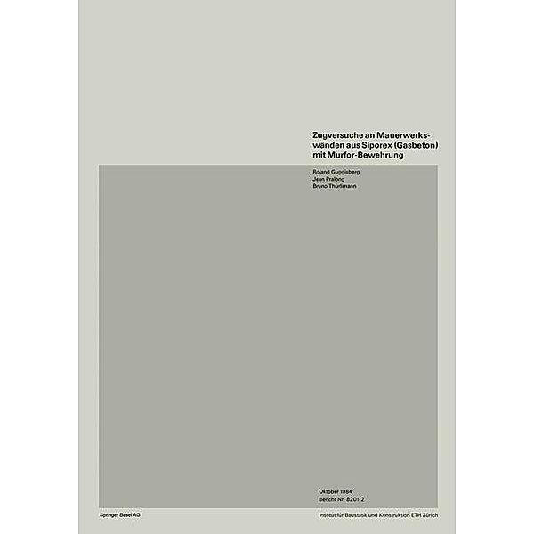 Zugversuche an Mauerwerkswänden aus Siporex (Gasbeton) mit Murfor-Bewehrung / Institut für Baustatik. Versuchsberichte, GUGGISBERG, Pralong, THÜRLIMANN