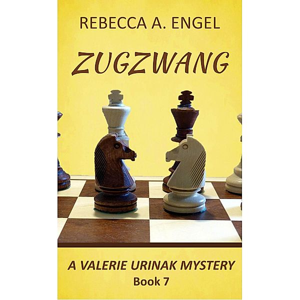 Zugzwang (A Valerie Urniak Mystery, #7) / A Valerie Urniak Mystery, Rebecca A. Engel