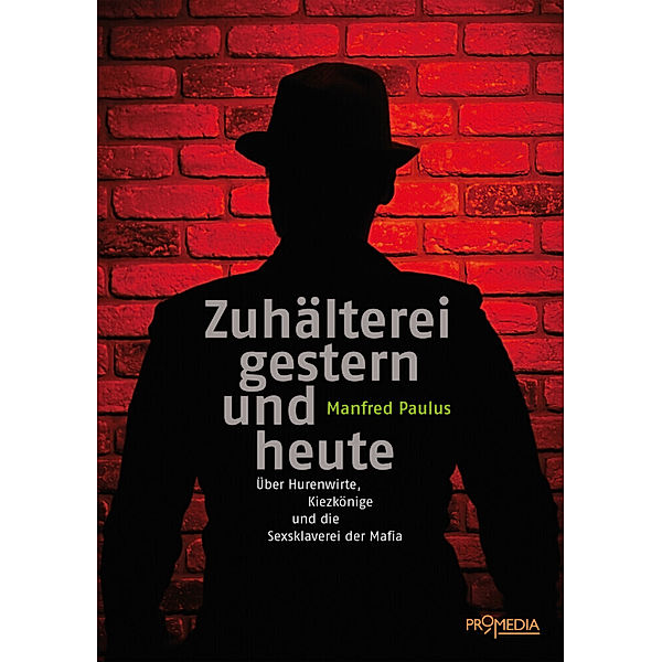 Zuhälterei gestern und heute, Manfred Paulus