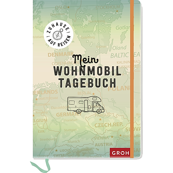Zuhause auf Reisen - mein Wohnmobil-Tagebuch, Groh Verlag