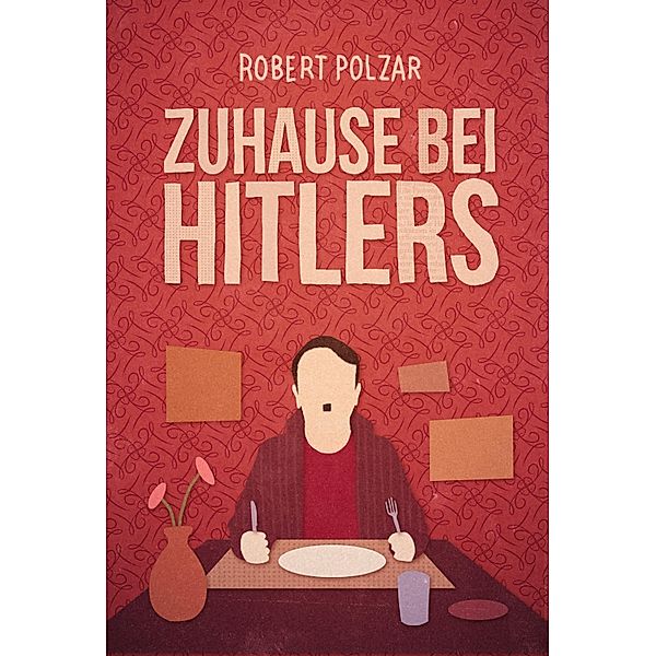 Zuhause bei Hitlers, Robert Polzar