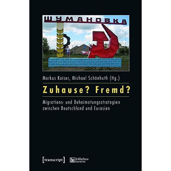 Zuhause? Fremd? / bibliotheca eurasica Bd.8