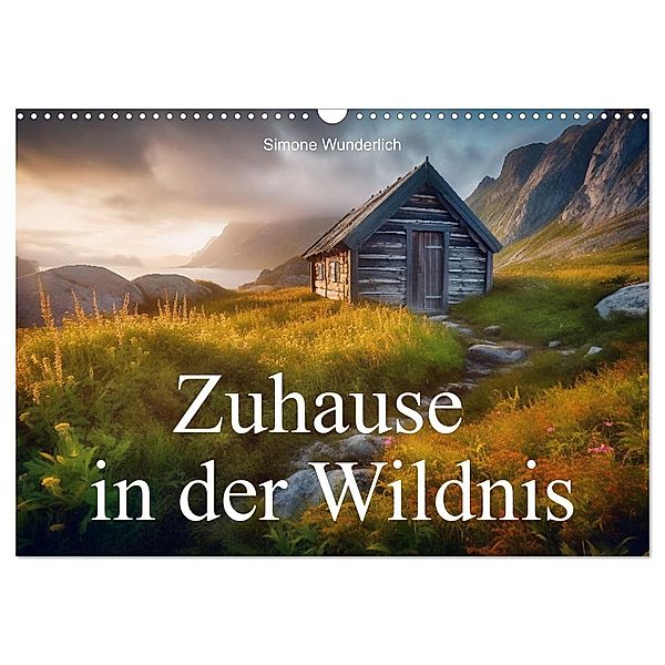 Zuhause in der Wildnis (Wandkalender 2025 DIN A3 quer), CALVENDO Monatskalender, Calvendo, Simone Wunderlich