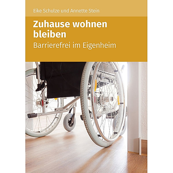 Zuhause wohnen bleiben, Eike Schulze, Annette Stein