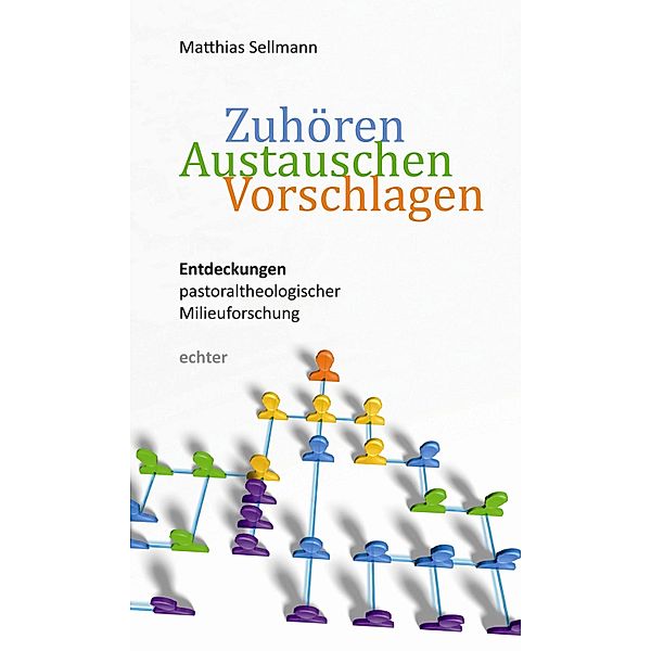 Zuhören - Austauschen - Vorschlagen, Matthias Sellmann