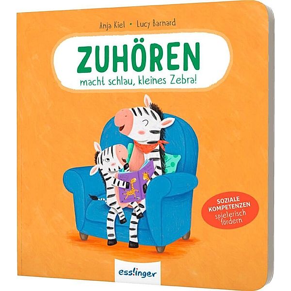 Zuhören macht schlau, kleines Zebra!, Anja Kiel