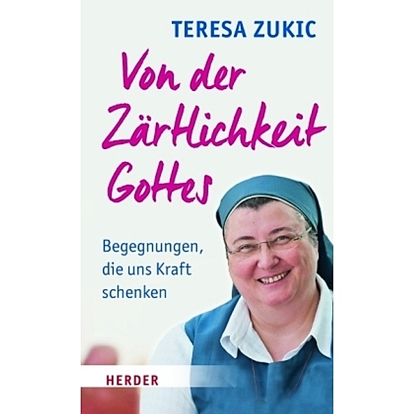 Zukic, T: Von der Zärtlichkeit Gottes, Teresa Zukic