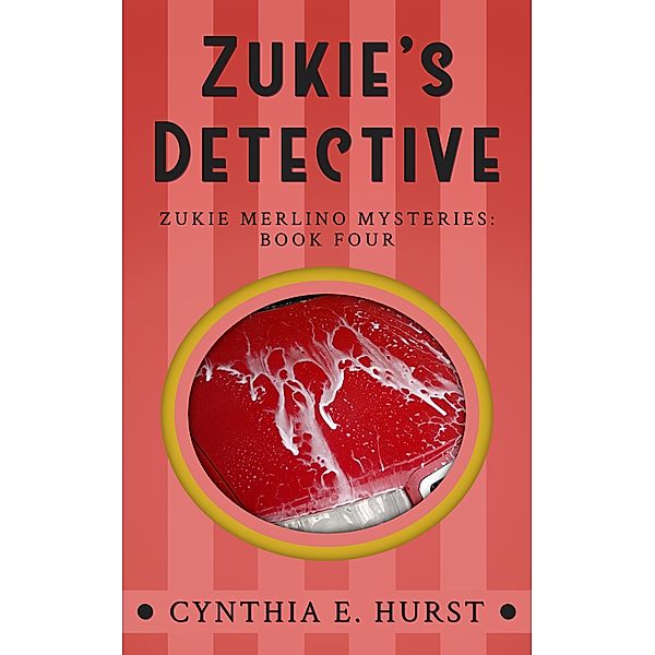Zukie's Detective (Zukie Merlino Mysteries, #4) / Zukie Merlino Mysteries, Cynthia E. Hurst