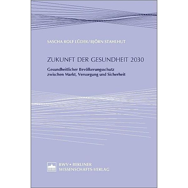 Zukunft der Gesundheit 2030, Sascha Rolf Lüder, Björn Stahlhut