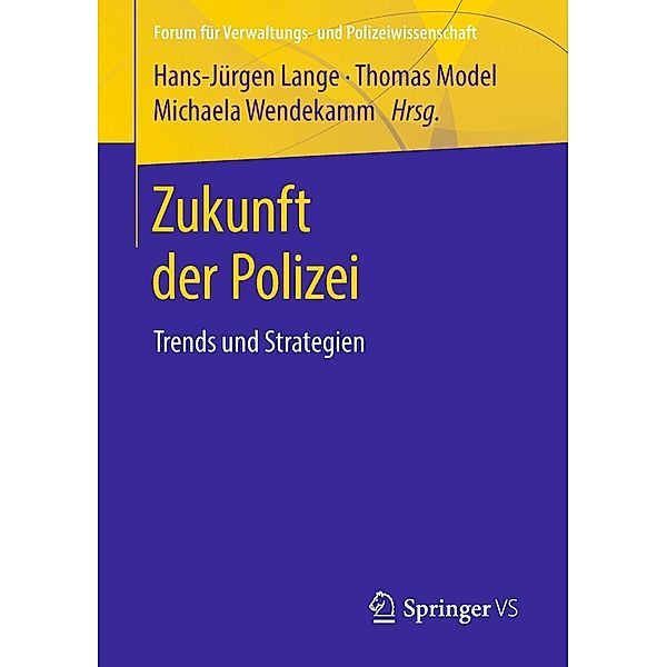 Zukunft der Polizei / Forum für Verwaltungs- und Polizeiwissenschaft