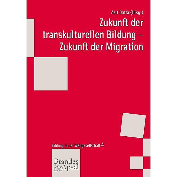 Zukunft der transkulturellen Bildung - Zukunft der Migration / wissen & praxis - Bildung in der Weltgesellschaft Bd.159, Neville Alexander, Harry Noormann, Karen Phalet, Saskia Sassen, Isabel Sievers, Marc Swyngedouw, Erol Yildiz, Sharon Beder, Dietmar Bolscho, Christoph Butterwegge, Inci Dirim, Marion Döll, Katrin Hauenschild, Dirk Jacobs, Gregor Lang-Wojtasik