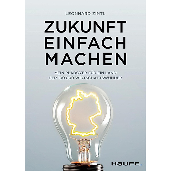 Zukunft einfach machen / Haufe Fachbuch, Leonhard Zintl