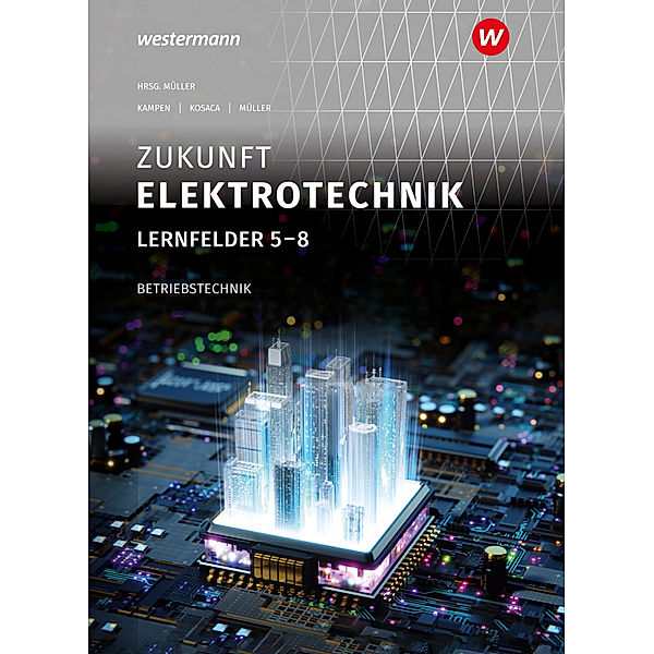 Zukunft Elektrotechnik, Detlev Müller, Gabriele Kosaca, Holger Kampen