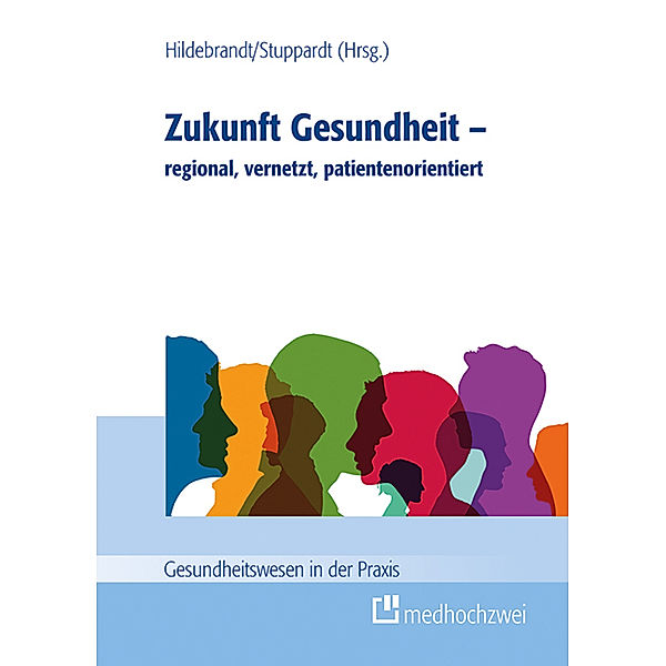 Zukunft Gesundheit - regional, vernetzt, patientenorientiert