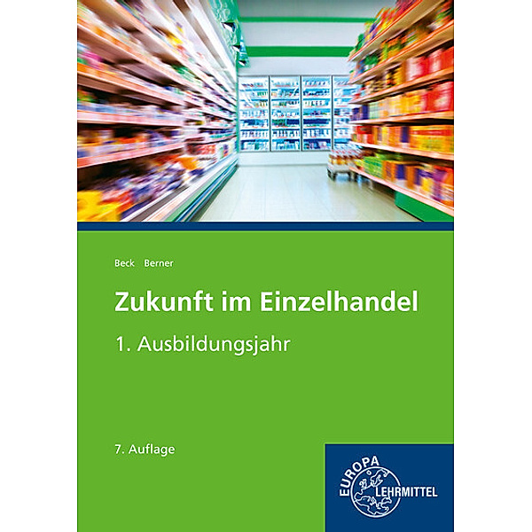 Zukunft im Einzelhandel 1. Ausbildungsjahr, Joachim Beck, Steffen Berner