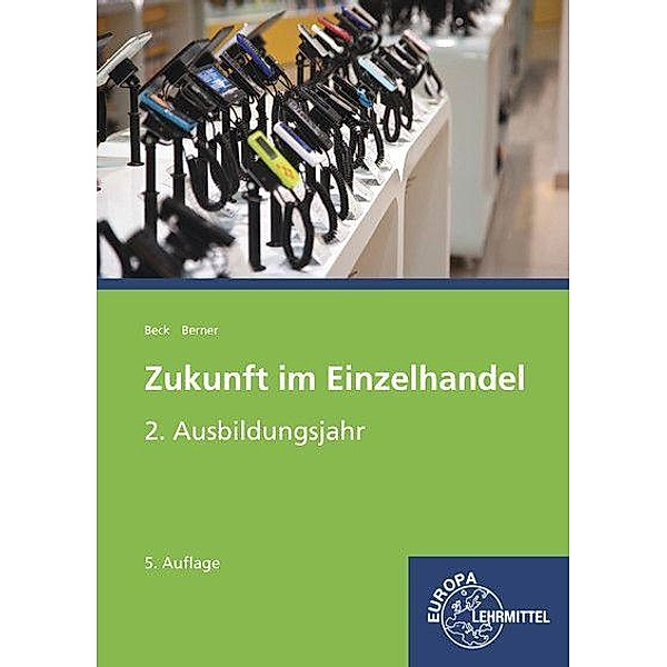 Zukunft im Einzelhandel: 2. Ausbildungsjahr, Joachim Beck, Steffen Berner