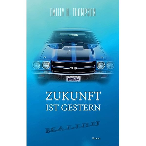 Zukunft ist Gestern, Emilly A. Thompson