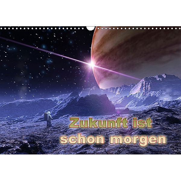 Zukunft ist schon morgen (Wandkalender 2020 DIN A3 quer), Karsten Schröder