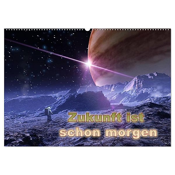 Zukunft ist schon morgen (Wandkalender 2024 DIN A2 quer), CALVENDO Monatskalender, Karsten Schröder