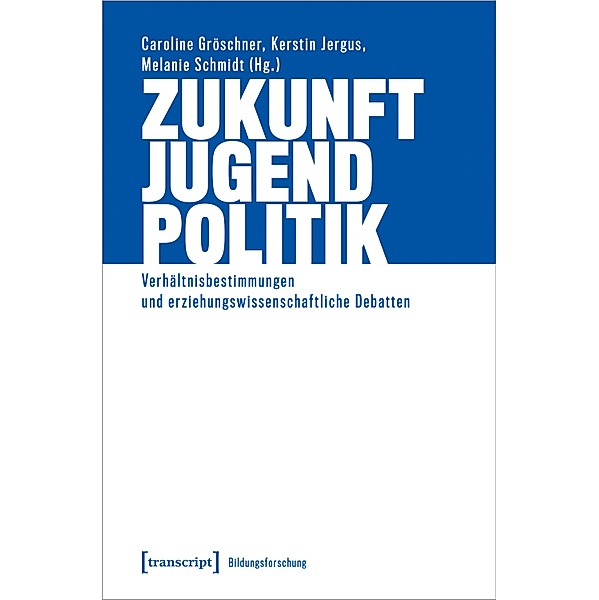 Zukunft - Jugend - Politik / Bildungsforschung Bd.24