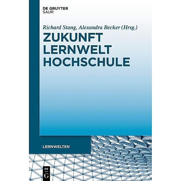 Zukunft Lernwelt Hochschule / Lernwelten