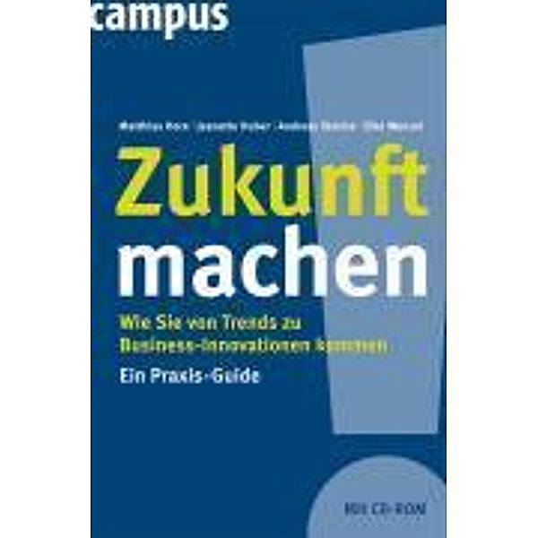 Zukunft machen, Matthias Horx, Jeanette Huber, Andreas Steinle, Eike Wenzel