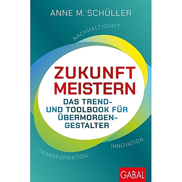 Zukunft meistern / Dein Business, Anne M. Schüller