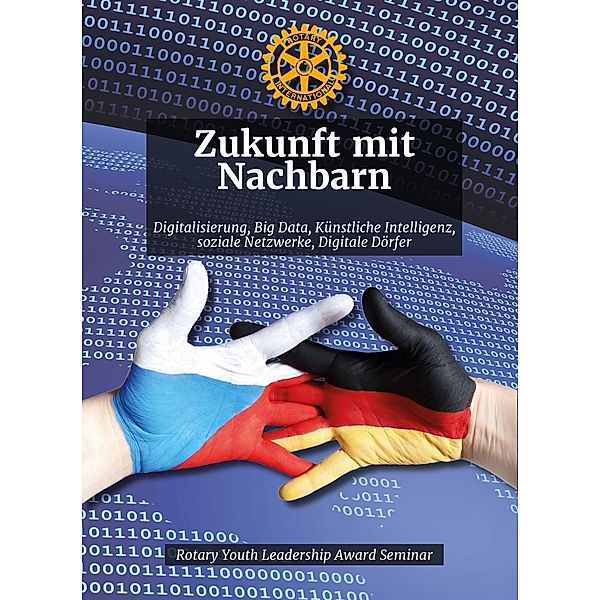 Zukunft mit Nachbarn, Ulrich Eberl, Wilhelm Dietl, Rainer Bomeisl, Magdalena Schindler, Arnold Picot, Diana Godoy Chicas, Raul Godoy Chicas, Peter Weinfurtner