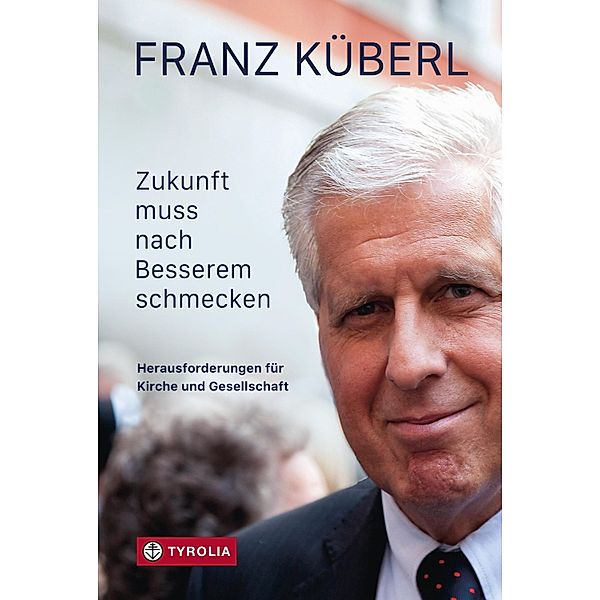 Zukunft muss nach Besserem schmecken, Franz Küberl