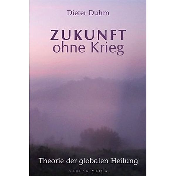 Zukunft ohne Krieg, Dieter Duhm