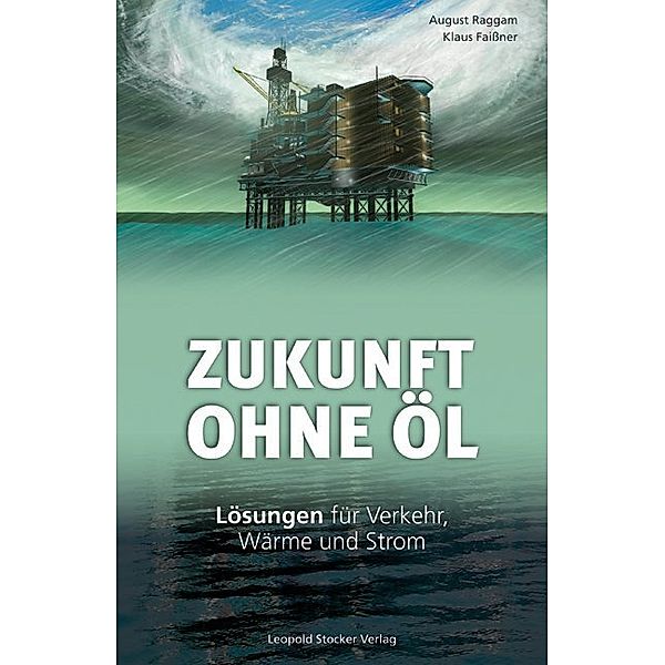 Zukunft ohne Öl, August Raggam, Klaus Faißner