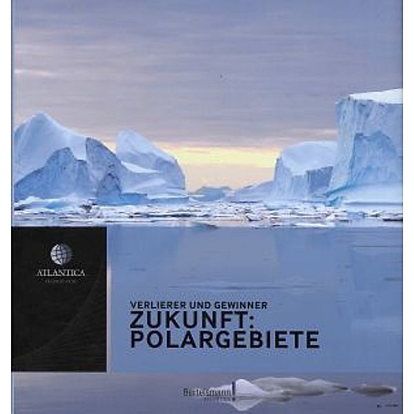 Zukunft: Polargebiete, Gerd Braune, Frank Fietz, Dirk Husemann, Roland Knauer