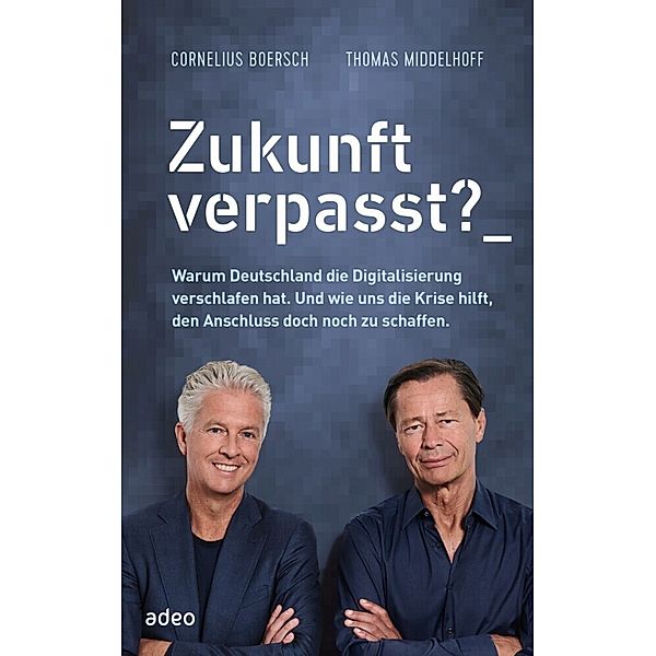 Zukunft verpasst?, Thomas Middelhoff, Cornelius Boersch