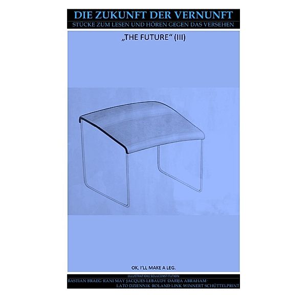 ZUKUNFT / ZUKUNFT DER VERNUNFT, BASTIAN BRAEG, Jacques Lebaudy, WINNERT SCHÜTTELPRINT