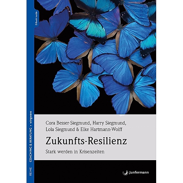 Zukunfts-Resilienz, Cora Besser-Siegmund, Harry Siegmund, Lola Siegmund, Elke Hartmann-Wolff