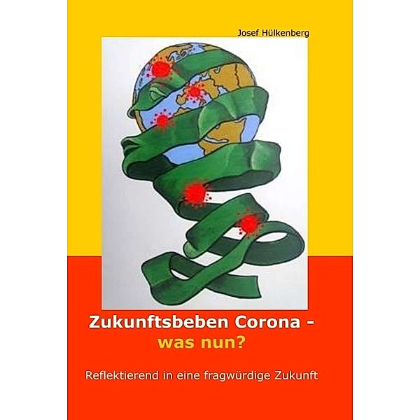 Zukunftsbeben Corona - was nun?, Josef Hülkenberg