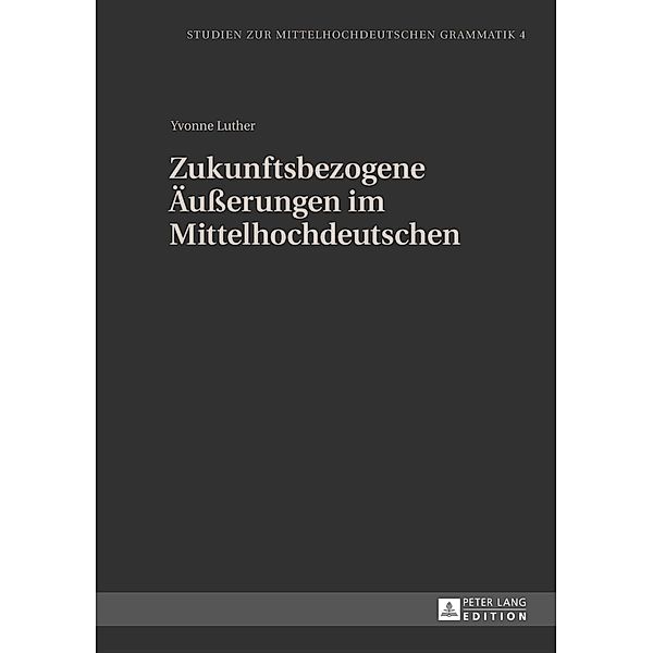 Zukunftsbezogene Aeuerungen im Mittelhochdeutschen, Yvonne Luther