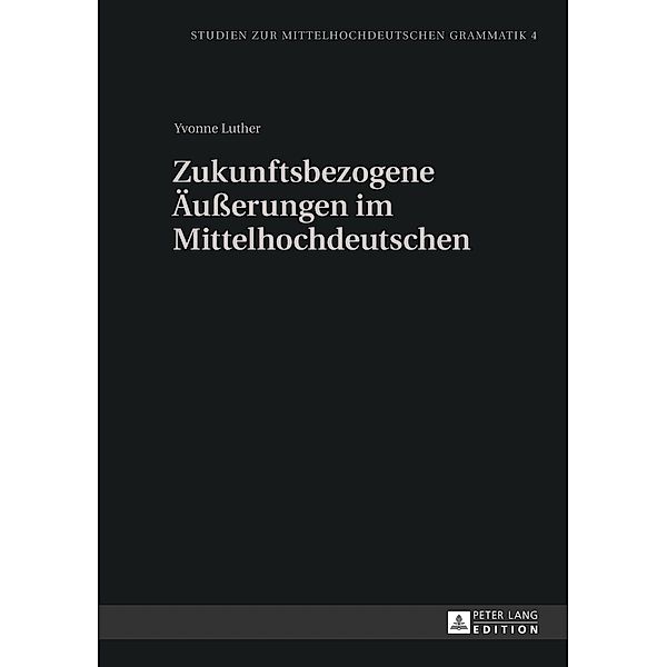 Zukunftsbezogene Äußerungen im Mittelhochdeutschen, Yvonne Luther