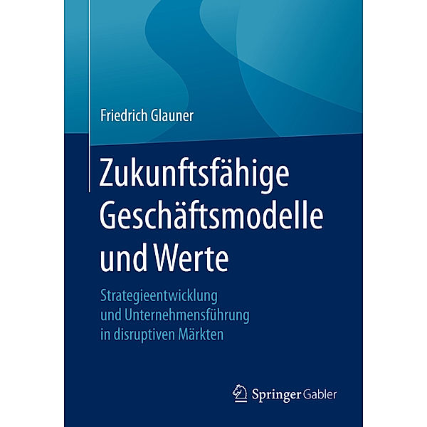 Zukunftsfähige Geschäftsmodelle und Werte, Friedrich Glauner