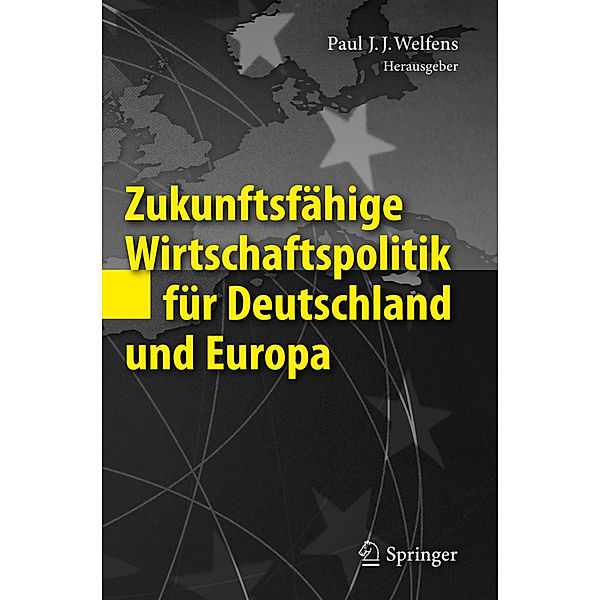 Zukunftsfähige Wirtschaftspolitik für Deutschland und Europa