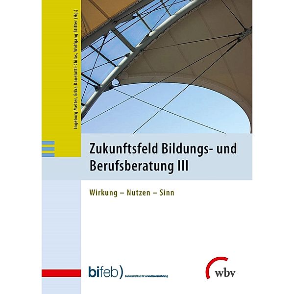 Zukunftsfeld Bildungs- und Berufsberatung III / Zukunftsfeld Bildungs- und Berufsberatung Bd.9