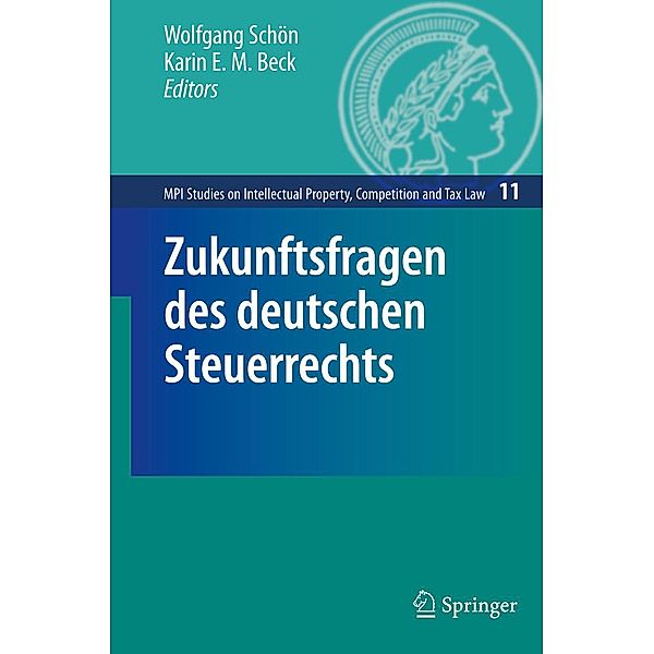 Zukunftsfragen des deutschen Steuerrechts / MPI Studies on Intellectual Property and Competition Law Bd.11